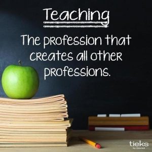Teaching - The profession that creates all other professions