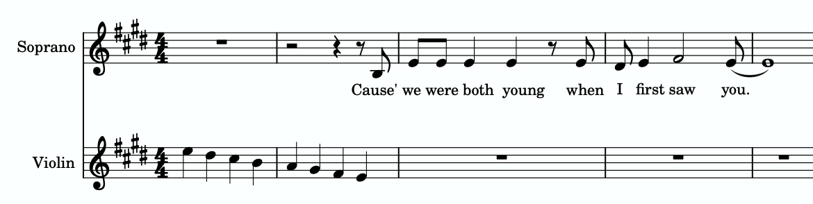A system is shown with two staves, one for voice (soprano) and one for violin. The violin first plays an E major scale (descending). The singer then sings the final text of the song: "cause' we were both young when I first saw you."