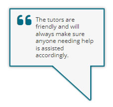 The tutors are friendly and will always make sure anyone needing help is assisted accordingly.